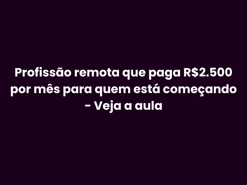Trabalho Home Office - Salários a partir de R$ 2.500 para iniciantes