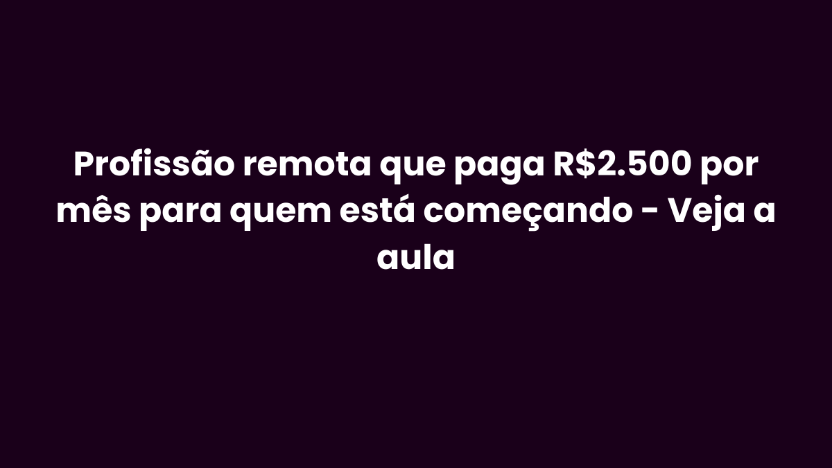 Trabalho Home Office - Salários a partir de R$ 2.500 para iniciantes